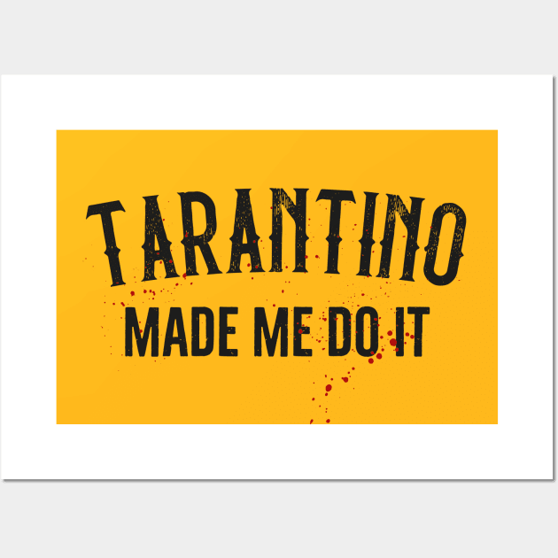 Tarantino made me do it Wall Art by ikado